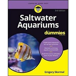 Saltwater Aquariums for Dummies, Paperback - Gregory Skomal imagine