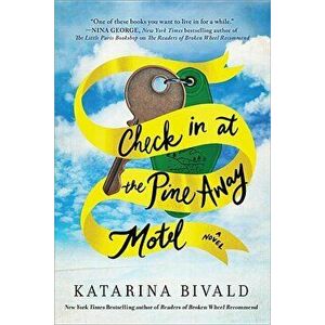 Check in at the Pine Away Motel, Paperback - Katarina Bivald imagine