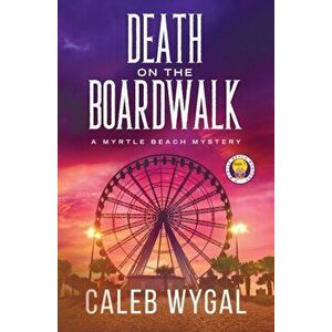 Death on the Boardwalk, Paperback - Caleb Wygal imagine