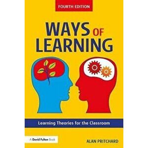 Ways of Learning: Learning Theories for the Classroom, Paperback - Alan Pritchard imagine