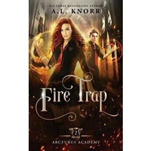 Fire Trap: A Young Adult Fantasy, Paperback - A. L. Knorr imagine