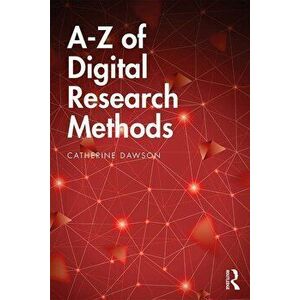 A-Z of Digital Research Methods, Paperback - Catherine Dawson imagine