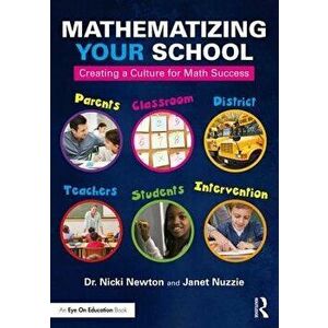 Mathematizing Your School: Creating a Culture for Math Success, Paperback - Nicki Newton imagine