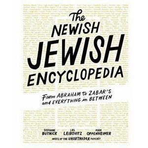 The Newish Jewish Encyclopedia: From Abraham to Zabar's and Everything in Between, Hardcover - Stephanie Butnick imagine