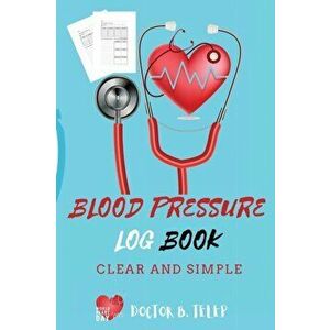 Blood Pressure Log Book: Record And Monitor Blood Pressure At Home To Track Heart Rate Systolic And Diastolic-Convenient Portable Size 6x9 Inch - *** imagine