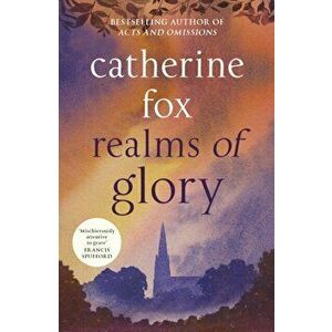 Realms of Glory. Lindchester Chronicles 3, Paperback - Catherine Fox imagine