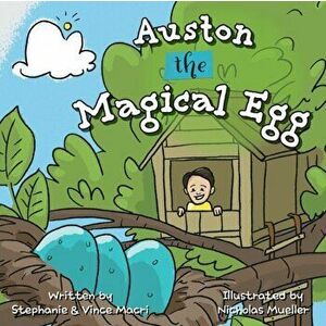 Auston the Magical Egg, Paperback - Stephanie Macri imagine