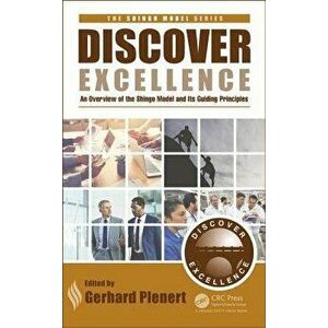 Discover Excellence. An Overview of the Shingo Model and Its Guiding Principles, Hardback - *** imagine