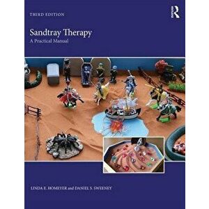 Sandtray Therapy. A Practical Manual, Paperback - Daniel S. Sweeney imagine