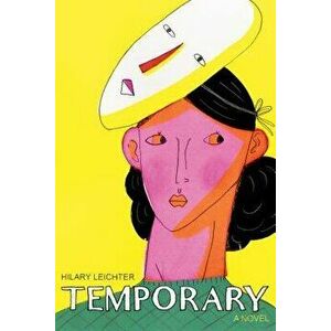 Temporary, Paperback - Hilary Leichter imagine