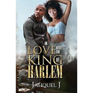 In Love with the King of Harlem, Paperback - Jahquel J imagine