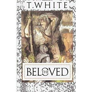 The Beloved: The White Temple Trilogy, Paperback - T. White imagine