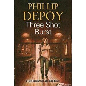 Three Shot Burst. Severn House Publishers, Hardback - Phillip DePoy imagine