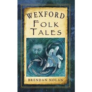 Wexford Folk Tales - Brendan Nolan imagine