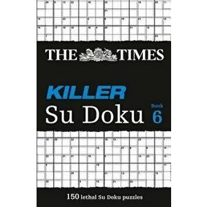 The Times Killer Su Doku, Book 6: The Dangerously Addictive Su Doku Puzzle - The Times Mind Games imagine