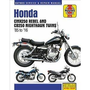 Honda Cmx250 Rebel and Cb250 Nighthawk, 1985-2016 Haynes Repair Manual, Paperback - Haynes Publishing imagine