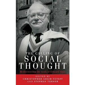 The calling of social thought: Rediscovering the work of Edward Shils, Hardcover - Christopher Adair-Toteff imagine