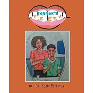 Tanner's Teeth, Paperback - Bobbi Peterson imagine