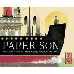 Paper Son: The Inspiring Story of Tyrus Wong, Immigrant and Artist, Hardcover - Julie Leung imagine