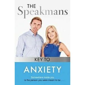 The Speakmans' Key to Anxiety, Paperback - Nik Speakman imagine