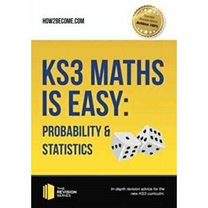 KS3 Maths is Easy: Probability & Statistics. Complete Guidance for the New KS3 Curriculum, Paperback - *** imagine