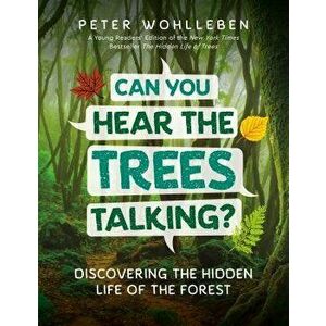 Can You Hear the Trees Talking?: Discovering the Hidden Life of the Forest, Hardcover - Peter Wohlleben imagine