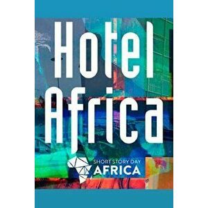 Hotel Africa: New Short Fiction from Africa, Paperback - Helen Moffett imagine