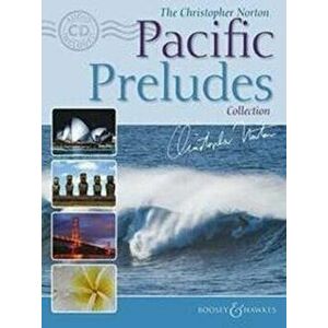 Christopher Norton Pacific Preludes Collection, Paperback - Christopher Norton imagine