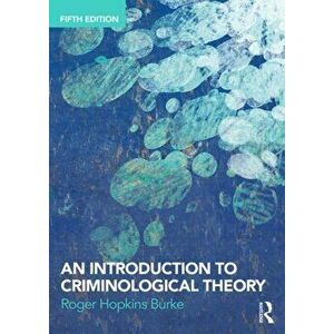 Introduction to Criminological Theory, Paperback - Roger Hopkins Burke imagine