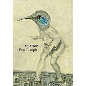 Quarrels, Paperback - Eve Joseph imagine