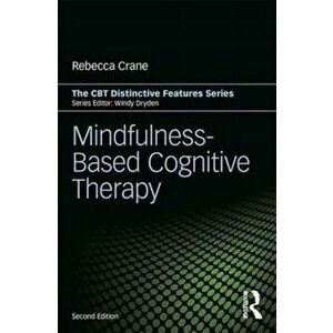 Mindfulness-Based Cognitive Therapy. Distinctive Features, Paperback - Rebecca Crane imagine