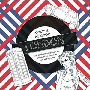Colour Me Good London, 2nd Edition, Paperback - Mel Elliott imagine