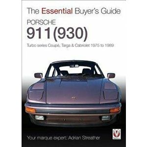 Porsche 930 Turbo & 911 (930) Turbo: Coupe, Targa, Cabriolet, Classic & Slant-Nose Models, 1975-1989, Paperback - Adrian Streather imagine
