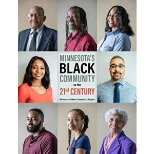 Minnesota's Black Community in the 21st Century, Hardcover - Minnesota Black Community Project imagine