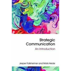 Strategic Communication. An Introduction, Paperback - Mats Heide imagine