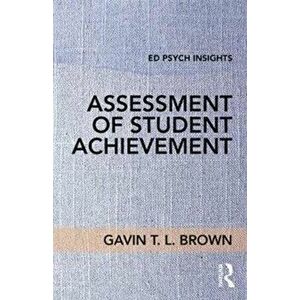 Assessment of Student Achievement, Paperback - Gavin T. L. Brown imagine