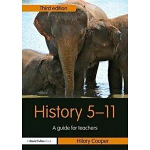 History 5-11. A Guide for Teachers, Paperback - Hilary Cooper imagine