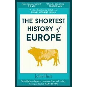 Shortest History of Europe, Paperback - John Hirst imagine
