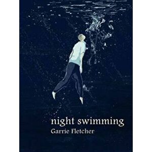 Night Swimming, Paperback - Garrie Fletcher imagine