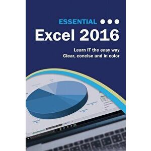 Essential Excel 2016, Paperback - Kevin Wilson imagine