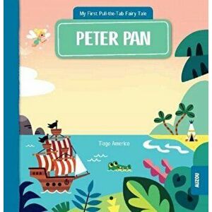 My First Pull-the-Tab Fairy Tale: Peter Pan, Paperback - *** imagine