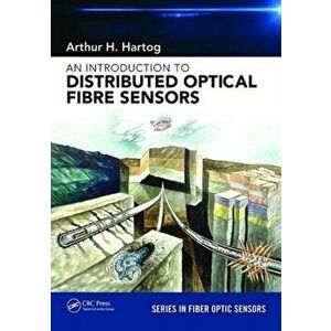 Introduction to Distributed Optical Fibre Sensors, Paperback - Arthur H. Hartog imagine