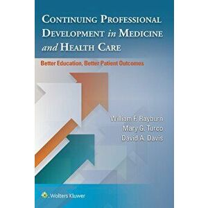 Continuing Professional Development in Medicine and Health Care. Better Education, Better Patient Outcomes, Paperback - *** imagine