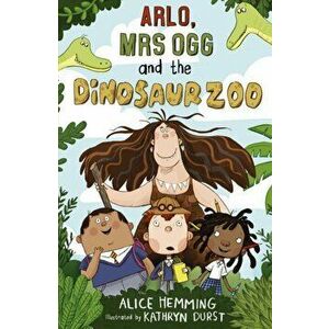 Arlo, Mrs Ogg and the Dinosaur Zoo, Paperback - Alice Hemming imagine