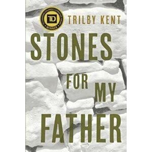Stones For My Father, Paperback - Trilby Kent imagine