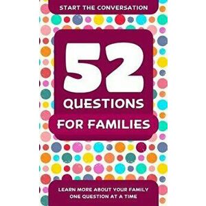52 Questions For Families. Learn More About Your Family One Question At A Time, Paperback - Travis Hellstrom imagine