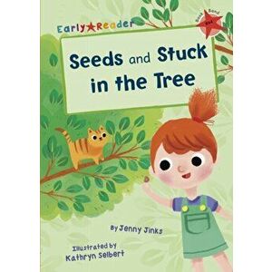 Seeds & Stuck in the Tree (Early Reader), Paperback - Jenny Jinks imagine