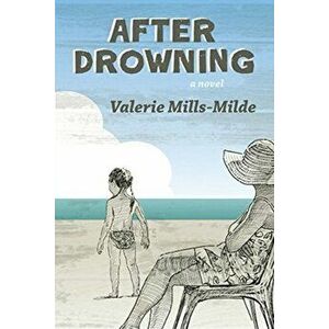 After Drowning, Paperback - Valerie Mills-Milde imagine