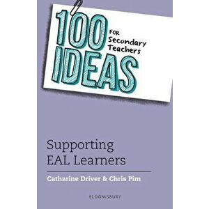 100 Ideas for Secondary Teachers: Supporting EAL Learners, Paperback - Chris Pim imagine