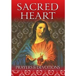 Sacred Heart. Prayers and Devotions, Paperback - Donaly Foley imagine